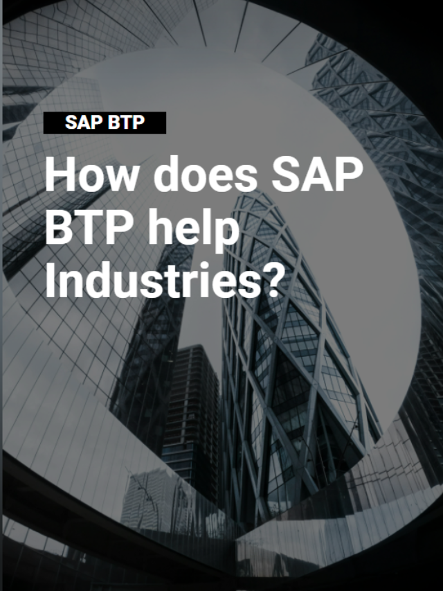 How does SAP BTP help Industries?